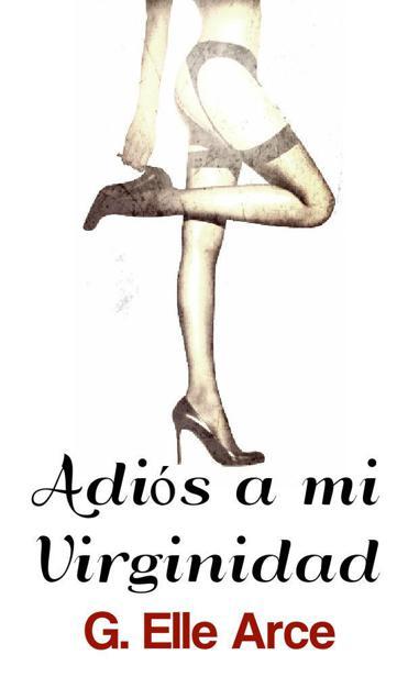 Portada de Adiós a mi Virginidad